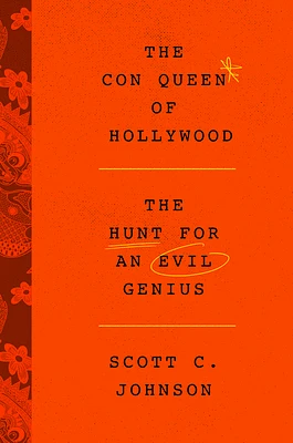 The Con Queen of Hollywood: The Hunt for an Evil Genius (Hardcover)