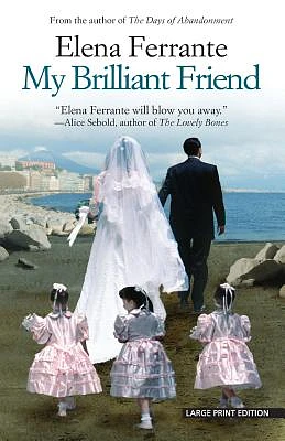 My Brilliant Friend (Neapolitan Novels #1) (Large Print / Paperback)