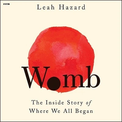 Womb: The Inside Story of Where We All Began (MP3 CD)