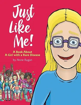 Just Like Me!: A Book About A Girl with a Rare Disease (Paperback)