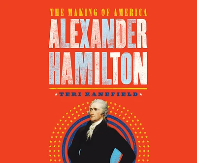 Alexander Hamilton: The Making of America (Compact Disc)