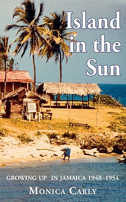 Island in the Sun: Growing up in Jamaica 1948-1954 (Paperback)