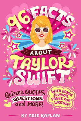 96 Facts About Taylor Swift: Quizzes, Quotes, Questions, and More! With Bonus Journal Pages for Writing! (96 Facts About . . .) (Paperback)