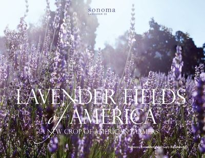 Lavender Fields of America: A New Crop of American Farmers