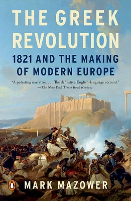 The Greek Revolution: 1821 and the Making of Modern Europe (Paperback)