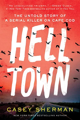 Helltown: The Untold Story of a Serial Killer on Cape Cod (Paperback)