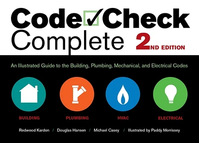 Code Check Complete 2nd Edition: An Illustrated Guide to the Building, Plumbing, Mechanical, and Electrical Codes (Code Check Complete: An Illustrated Guide to Building) (Spiral)