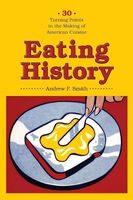 Eating History: 30 Turning Points in the Making of American Cuisine