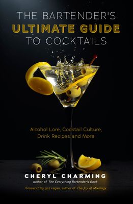 The Bartender's Ultimate Guide to Cocktails: A Guide to Cocktail History, Culture, Trivia and Favorite Drinks (Bartending Book, Cocktails Gift, Cockta