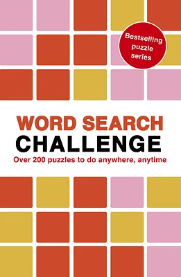 Word Search Challenge: 100 Puzzles to do anywhere, anytime (Puzzle Challenge #8) (Paperback)