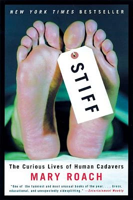 Stiff: The Curious Lives of Human Cadavers (Hardcover)