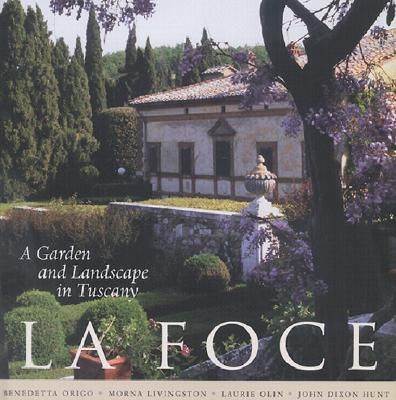 La Foce: A Garden and Landscape in Tuscany