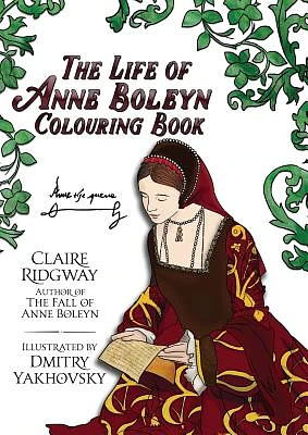 The Life of Anne Boleyn Colouring Book (Paperback)