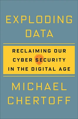 Exploding Data: Reclaiming Our Cyber Security in the Digital Age (Hardcover)