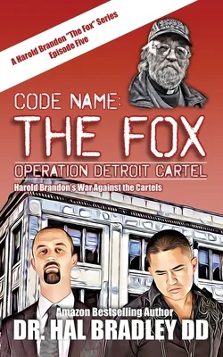 Code Name: THE FOX: Operation Detroit Cartel: THE FOX