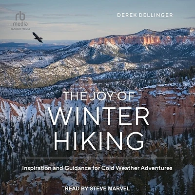 The Joy of Winter Hiking: Inspiration and Guidance for Cold Weather Adventures (Compact Disc)