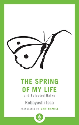 The Spring of My Life: And Selected Haiku (Shambhala Pocket Library) (Paperback)