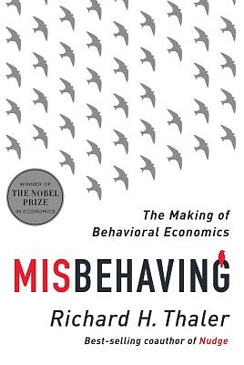 Misbehaving: The Making of Behavioral Economics (Hardcover)