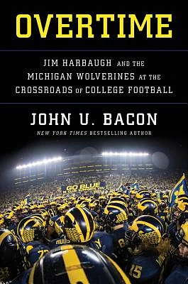 Overtime: Jim Harbaugh and the Michigan Wolverines at the Crossroads of College Football (Hardcover)