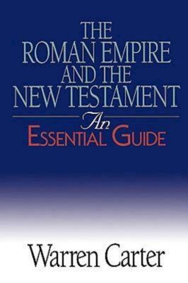 The Roman Empire and the New Testament: An Essential Guide