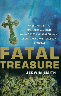 Fatal Treasure: Greed and Death, Emeralds and Gold