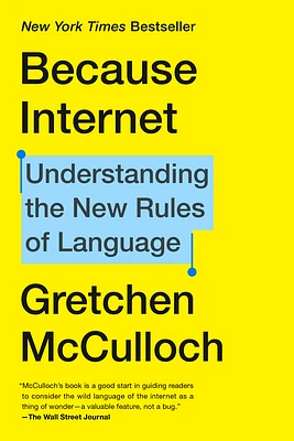 Because Internet: Understanding the New Rules of Language (Paperback)