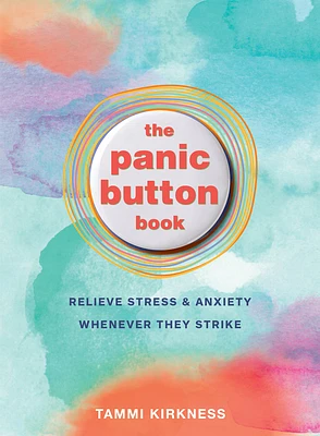 The Panic Button Book: Relieve Stress and Anxiety Whenever They Strike (Paperback)