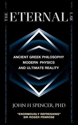 The Eternal Law: Ancient Greek Philosophy, Modern Physics, and Ultimate Reality