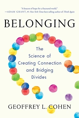 Belonging: The Science of Creating Connection and Bridging Divides (Paperback)