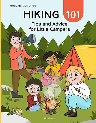 Hiking 101: Tips and Advice for Little Campers (Hardcover)