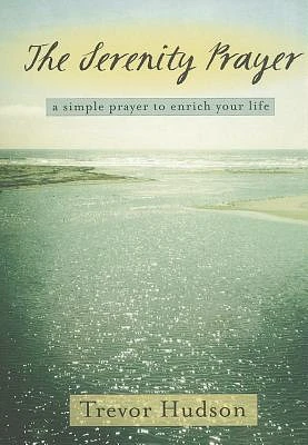 The Serenity Prayer: A Simple Prayer to Enrich Your Life (Paperback)