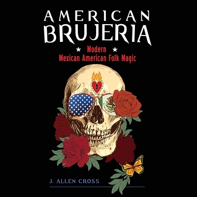 American Brujeria: Modern Mexican-American Folk Magic (MP3 CD)