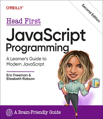 Head First JavaScript Programming: A Learner's Guide to Modern JavaScript (Paperback)