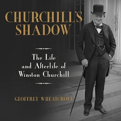 Churchill's Shadow: The Life and Afterlife of Winston Churchill (Compact Disc)