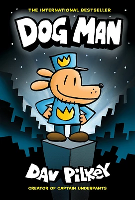 Dog Man: A Graphic Novel (Dog Man #1): From the Creator of Captain Underpants (Hardcover