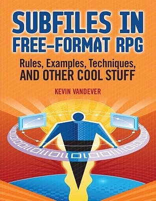 Subfiles in Free-Format RPG: Rules, Examples, Techniques, and Other Cool Stuff (Paperback)