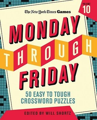 New York Times Games Monday Through Friday 50 Easy to Tough Crossword Puzzles Volume 10 (Spiral bound)