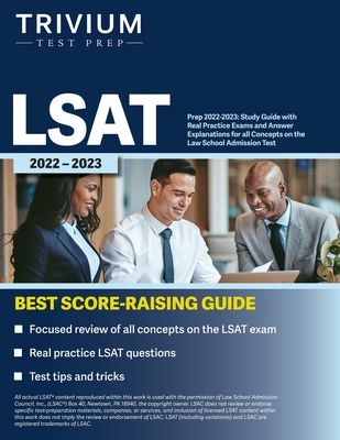 LSAT Prep 2022-2023: Study Guide with Real Practice Exams and Answer Explanations for all Concepts on the Law School Admission Test