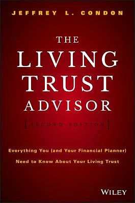 The Living Trust Advisor: Everything You (and Your Financial Planner) Need to Know about Your Living Trust (Hardcover)