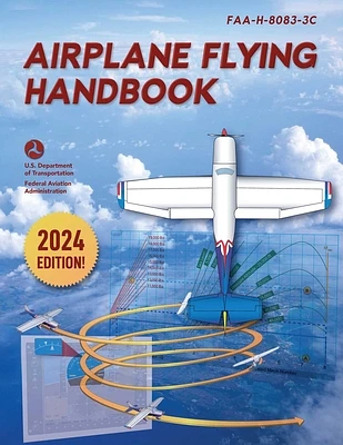 Airplane Flying Handbook: FAA-H-8083-3C (2024) (Paperback)