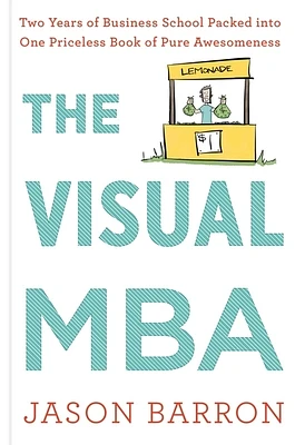 The Visual Mba: Two Years of Business School Packed into One Priceless Book of Pure Awesomeness (Hardcover)