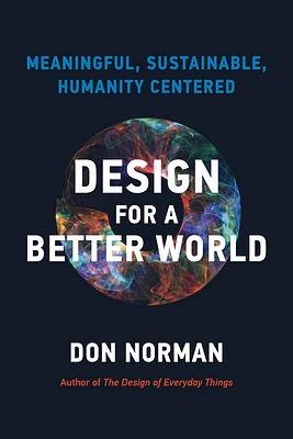 Design for a Better World: Meaningful, Sustainable