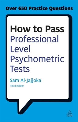 How to Pass Professional Level Psychometric Tests: Challenging Practice Questions for Graduate and Professional Recruitment