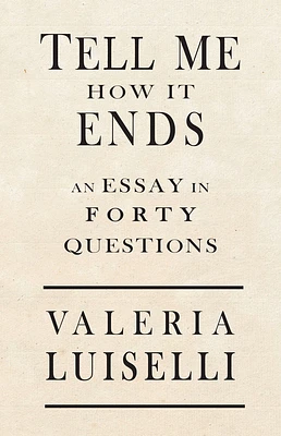 Tell Me How It Ends: An Essay in 40 Questions (Paperback)