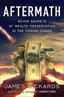 Aftermath: Seven Secrets of Wealth Preservation in the Coming Chaos (Hardcover)