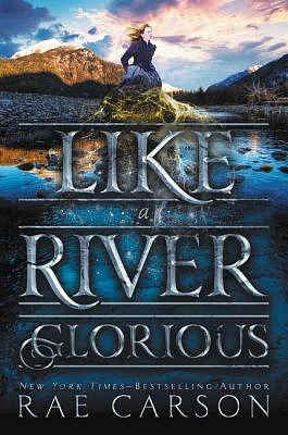 Like a River Glorious (Gold Seer Trilogy #2) (Paperback)