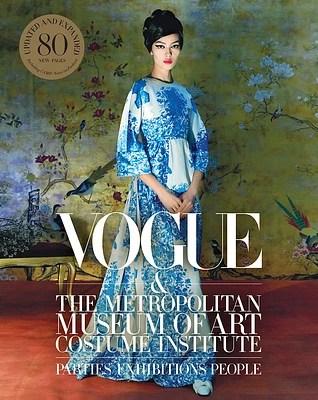 Vogue and the Metropolitan Museum of Art Costume Institute: Parties, Exhibitions, People (Hardcover)