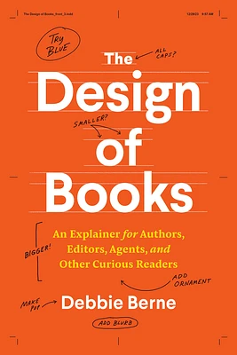 The Design of Books: An Explainer for Authors, Editors, Agents, and Other Curious Readers (Chicago Guides to Writing, Editing, and Publishing) (Paperback)