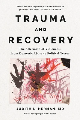 Trauma and Recovery: The Aftermath of Violence--from Domestic Abuse to Political Terror (Paperback)