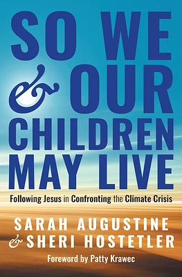 So We and Our Children May Live: Following Jesus in Confronting the Climate Crisis (Hardcover)